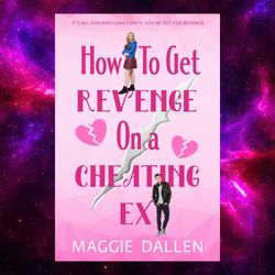 How to Get Revenge on a Cheating Ex by Maggie Dallen