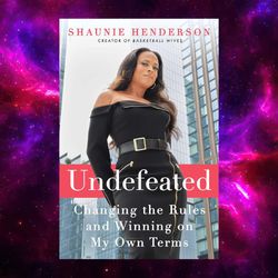 Undefeated: Changing the Rules and Winning on My Own Terms by Shaunie Henderson