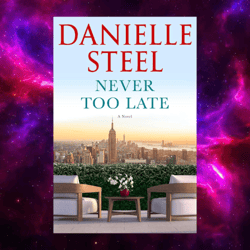 Never Too Late: A Novel Kindle by Danielle Steel