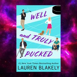 Well and Truly Pucked (My Hockey Romance, 4) by Lauren Blakely