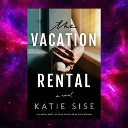 The Vacation Rental by Katie Sise