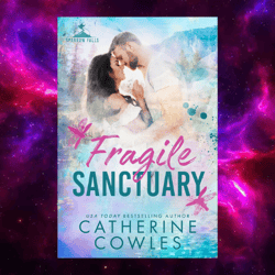 Fragile Sanctuary (Sparrow Falls, 1) by Catherine Cowles