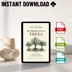 The Hidden Life of Trees: What They Feel, How They Communicate Discoveries from A Secret World (The Mysteries of Nature)