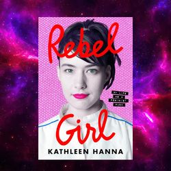 My Life as a Feminist Punk by Kathleen Hanna