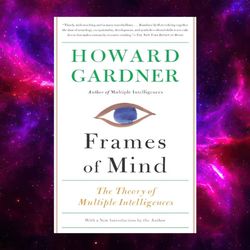 The Theory Of Multiple Intelligences by Howard Gardner