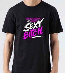 David Guetta Sexy Bitch T-Shirt DJ Merchandise Unisex for Men, Women FREE SHIPPING