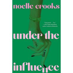 Under the Influence by Noelle Crooks Ebook pdf
