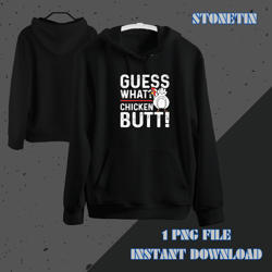 funny guess what chicken butt white design 22