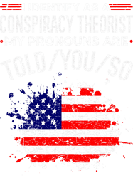 I Identify As A Conspiracy Theorist Pronouns Are Told You So Png, Png For Shirt, Png Files For Sublimation, Digital Down