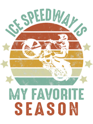 Ice Speedway Is My Favorite Season Motorcycle Racing Sport 23 Png, Png For Shirt, Png Files For Sublimation, Digital Dow