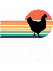 i finally get why chickens start their day screaming, Png, Png For Shirt, Png Files For Sublimation, Digital Download, P