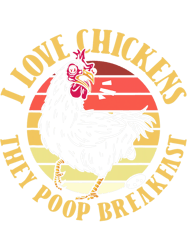 I Love Chickens They Poop Breakfast Farmer Graphic 22, Png, Png For Shirt, Png Files For Sublimation, Digital Download,l