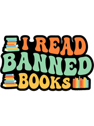 I Read Banned Books Reading Bookworm Book Lover Librarian, Png, Png For Shirt, Png Files For Sublimation, Digital Downlo