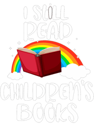 I Still Read Childrens Books Funny Reading Bookworm Teacher, Png, Png For Shirt, Png Files For Sublimation, Digital Down