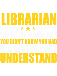Librarian 2We SolveProblems You Didnt Know You Had, Png, Png For Shirt, Png Files For Sublimation, Digital Download, Pri