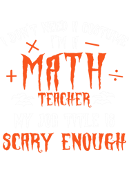 Mathematics Math Teacher Quote Costume Easy Halloween Gifts, Png, Png For Shirt, Png Files For Sublimation, Digital Down