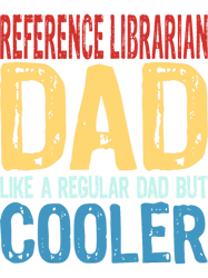 Mens Reference Librarian Dad 2Like a Regular Dad but Cooler, Png, Png For Shirt, Png Files For Sublimation, Digital Down