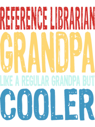 Mens Reference Librarian Grandpa 2Like a Grandpa but Cooler, Png, Png For Shirt, Png Files For Sublimation, Digital Down