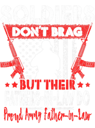 Mens Soldiers Dont Brag 2Proud Army FatherInLaw Military Dad, Png, Png For Shirt, Png Files For Sublimation, Digital Dow