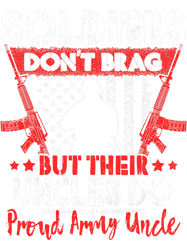 Mens Soldiers Dont Brag 2Proud Army Uncle Pride Military Family, Png, Png For Shirt, Png Files For Sublimation, Digitald