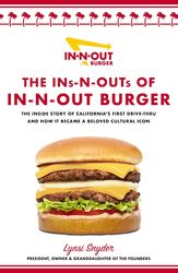 The Ins-N-Outs of In-N-Out Burger by Lynsi Snyder