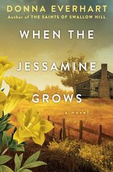 When the Jessamine Grows: A Captivating Historical Novel Perfect for Book Clubs by Donna Everhart