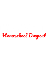 Harverd Homeschool Dropout Sarcastic Message Designby ypp12