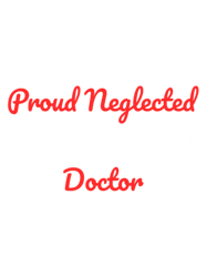 Proud Neglected Harverd Doctor Sarcastic Message Designby yapp17