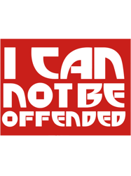 I CAN NOT BE OFFENDED big hero 6 style quote
