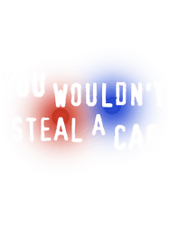 You Wouldnt Steal A CarMeme