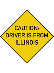 Funny Bumper Caution Driver is From Illinois Active