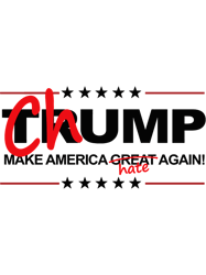Chump 2016Make America Hate Again