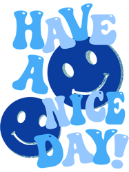 HAVE A NICE DAY!blue