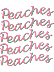 Peaches Peaches Peaches song