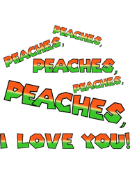 Peaches, I Love You! (OrangeGreen on Grey)