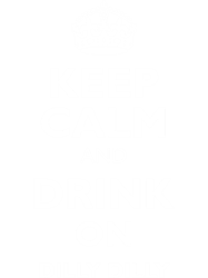 Keep Calm And Drink On Dilly Dilly