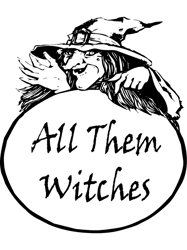 All Them Witches, funny horrible witch, cute quote witch, (1)