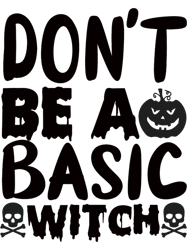 Dont be a basic Witch black and white halloween design Premium