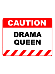 Funny Human Caution LabelSign DRAMA QUEEN Sayings Sarcasm Humor Quotes