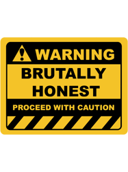 Funny Human Warning LabelSign BRUTALLY HONEST Sayings Sarcasm Humor Quotes