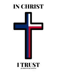 In Christ I Trust, Christian Faith Patriotic Cross Graphic