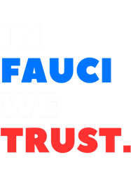 In Fauci We Trust
