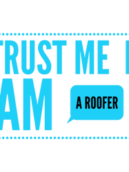 Roofertrust me i am a roofer (13)