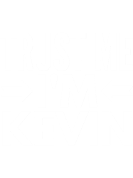Trust me I m Kevin
