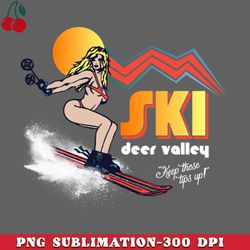 Keep Those Tips Up Ski Deer Valley PNG Download