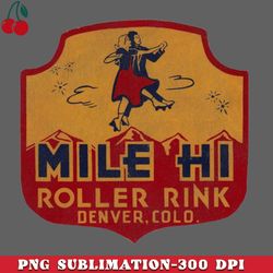 Mile Hi Roller Rink Vintage Defunct Skating Club PNG Download
