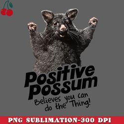 Positive Possum Believes You Can Do The Thing PNG Download