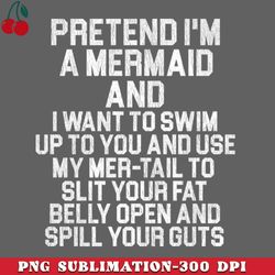 Pretend Im a Mermaid PNG Download