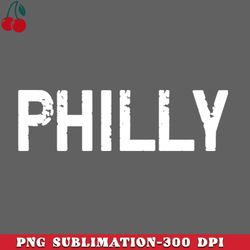 PHILLY Philadelphia Pennsylvania Distressed Weathered PNG Download