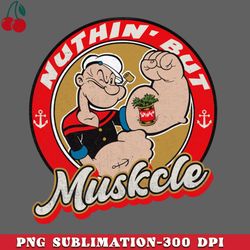 Popeye Nuthin But Muskcle PNG Download